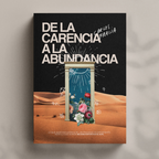DE LA CARENCIA A LA ABUNDANCIA
