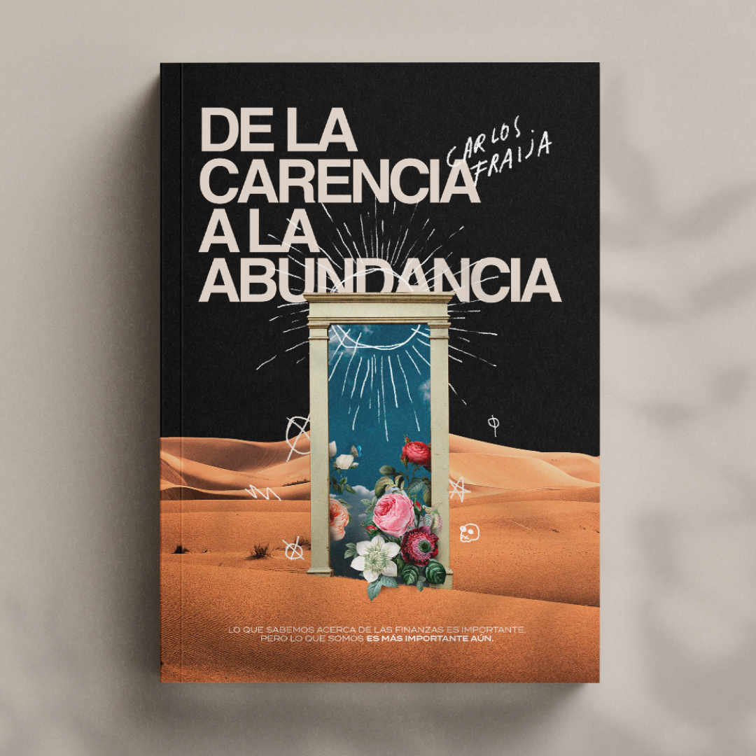 DE LA CARENCIA A LA ABUNDANCIA