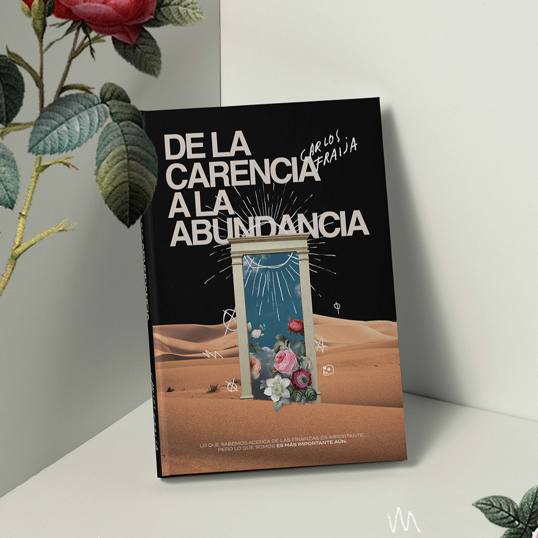 DE LA CARENCIA A LA ABUNDANCIA